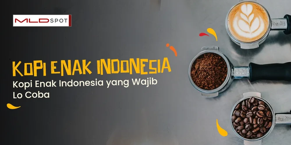Kopi Enak Indonesia yang Wajib Lo Coba